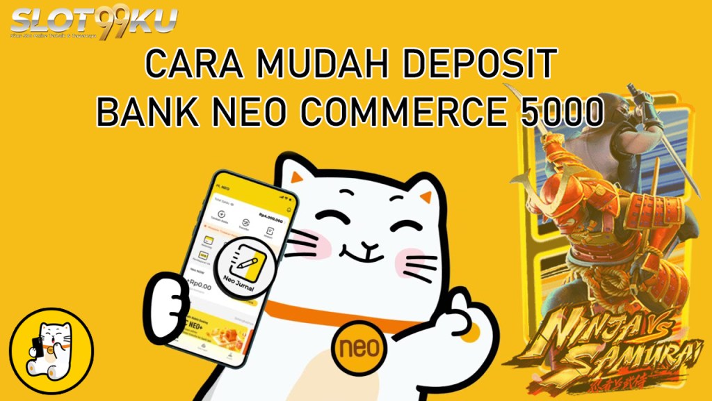 Panduan Cara Slot Deposit Via Bank Neo Commerce slot99ku